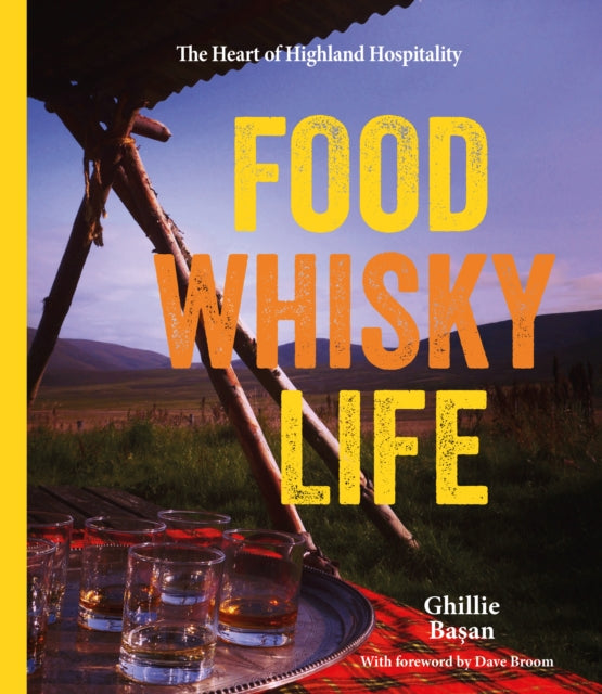 Food Whisky Life by Ghillie Basan