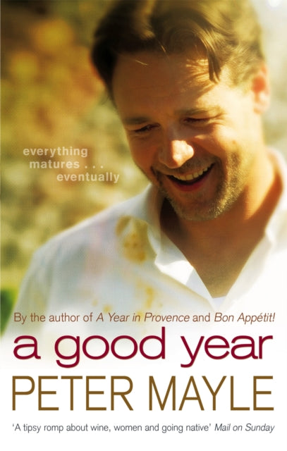 A Good Year : A feel-good read to warm your heart by Peter Mayle