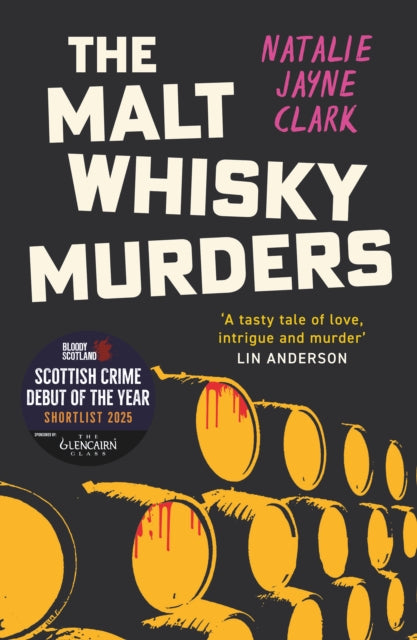 The Malt Whisky Murders : Shortlisted for the 2025 Bloody Scotland Debut Prize by Natalie Jayne Clark